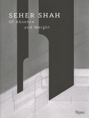 Seher Shah, Of Absence and Weight цена и информация | Книги об искусстве | 220.lv