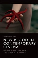 New Blood in Contemporary Cinema: Women Directors and the Poetics of Horror cena un informācija | Mākslas grāmatas | 220.lv