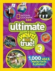 Ultimate Weird but True! 3: 1,000 Wild and Wacky Facts and Photos! цена и информация | Книги для подростков и молодежи | 220.lv