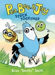 Pea, Bee, & Jay #1: Stuck Together cena un informācija | Grāmatas pusaudžiem un jauniešiem | 220.lv
