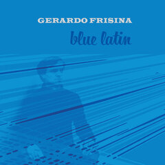 Vinila plate LP Gerardo Frisina - Blue Latin 12" cena un informācija | Vinila plates, CD, DVD | 220.lv