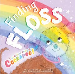 Finding Floss: The colour-changing Cockapoo цена и информация | Книги для малышей | 220.lv