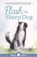 Flash the Sheep Dog 4th Revised edition cena un informācija | Grāmatas pusaudžiem un jauniešiem | 220.lv