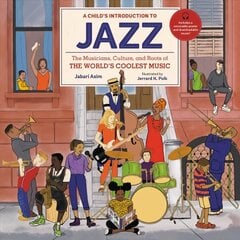 A Child's Introduction to Jazz: The Musicians, Culture, and Roots of the World's Coolest Music цена и информация | Книги для детей | 220.lv