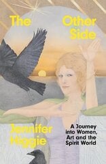 Other Side: A Journey into Women, Art and the Spirit World цена и информация | Книги об искусстве | 220.lv