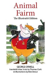 Animal Fairm [Animal Farm in Scots]: Illustratit Edition cena un informācija | Romāni | 220.lv