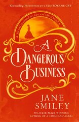 Dangerous Business: from the author of the Pulitzer prize winner, A THOUSAND ACRES цена и информация | Фантастика, фэнтези | 220.lv