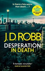 Desperation in Death: An Eve Dallas thriller (In Death 55) cena un informācija | Fantāzija, fantastikas grāmatas | 220.lv