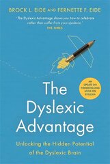 Dyslexic Advantage (New Edition): Unlocking the Hidden Potential of the Dyslexic Brain cena un informācija | Pašpalīdzības grāmatas | 220.lv
