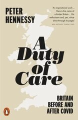 Duty of Care: Britain Before and After Covid cena un informācija | Vēstures grāmatas | 220.lv