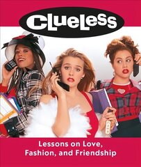 Clueless: Lessons on Love, Fashion, and Friendship cena un informācija | Mākslas grāmatas | 220.lv