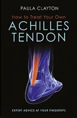 How to Treat Your Own Achilles Tendon цена и информация | Книги о питании и здоровом образе жизни | 220.lv