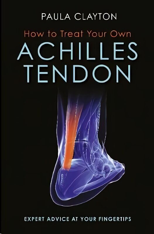 How to Treat Your Own Achilles Tendon цена и информация | Grāmatas par veselīgu dzīvesveidu un uzturu | 220.lv