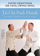 Tai Chi Push Hands: The Martial Foundation of Tai Chi Chuan cena un informācija | Grāmatas par veselīgu dzīvesveidu un uzturu | 220.lv