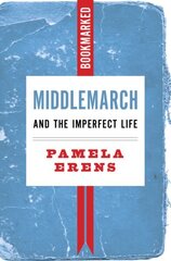 Middlemarch And The Imperfect Life: Bookmarked: On Politics and Power цена и информация | Исторические книги | 220.lv