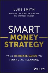 Smart Money Strategy - Your Ultimate Guide to Financial Planning cena un informācija | Ekonomikas grāmatas | 220.lv