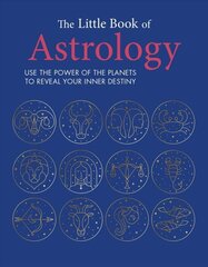 Little Book of Astrology: Use the Power of the Planets to Reveal Your Inner Destiny цена и информация | Самоучители | 220.lv