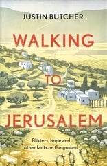 Walking to Jerusalem: Blisters, hope and other facts on the ground цена и информация | Путеводители, путешествия | 220.lv