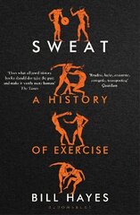 Sweat: A History of Exercise cena un informācija | Vēstures grāmatas | 220.lv
