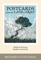 Postcards from the Land of Grief: Comfort for the journey through loss towards hope cena un informācija | Pašpalīdzības grāmatas | 220.lv