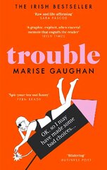 Trouble: A darkly funny true story of self-destruction cena un informācija | Pašpalīdzības grāmatas | 220.lv