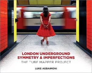 London Underground Symmetry and Imperfections: The Tube Mapper Project цена и информация | Путеводители, путешествия | 220.lv