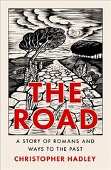 Road: A Story of Romans and Ways to the Past cena un informācija | Vēstures grāmatas | 220.lv