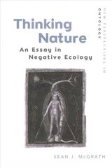 Thinking Nature: An Essay in Negative Ecology цена и информация | Исторические книги | 220.lv