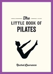 Little Book of Pilates: Illustrated Exercises to Energize Your Mind and Body цена и информация | Книги о питании и здоровом образе жизни | 220.lv