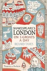 Shakespeare's London on 5 Groats a Day cena un informācija | Vēstures grāmatas | 220.lv