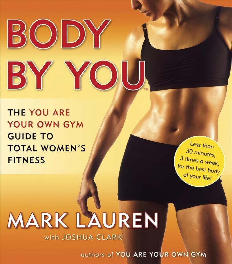 Body by You: The You Are Your Own Gym Guide to Total Women's Fitness цена и информация | Grāmatas par veselīgu dzīvesveidu un uzturu | 220.lv