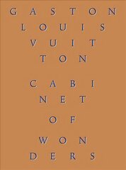 Cabinet of Wonders: The Gaston-Louis Vuitton Collection цена и информация | Книги о моде | 220.lv