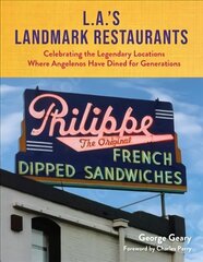 L.A.'s Landmark Restaurants: Celebrating the Legendary Locations Where Angelenos Have Dined for Generations cena un informācija | Ceļojumu apraksti, ceļveži | 220.lv