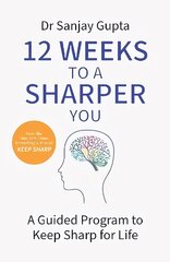 12 Weeks to a Sharper You: A Guided Program to Keep Sharp for Life cena un informācija | Pašpalīdzības grāmatas | 220.lv