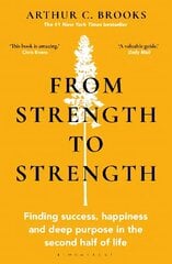 From Strength to Strength: Finding Success, Happiness and Deep Purpose in the Second Half of Life This book is amazing - Chris Evans cena un informācija | Pašpalīdzības grāmatas | 220.lv