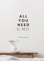 All You Need is Rest: Refresh Your Well-Being with the Power of Rest and Sleep cena un informācija | Pašpalīdzības grāmatas | 220.lv