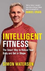 Intelligent Fitness: The Smart Way to Reboot Your Body and Get in Shape (with a foreword by Daniel Craig) cena un informācija | Grāmatas par veselīgu dzīvesveidu un uzturu | 220.lv