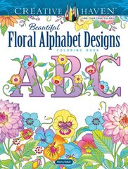 Creative Haven Beautiful Floral Alphabet Designs Coloring Book цена и информация | Книги для самых маленьких | 220.lv