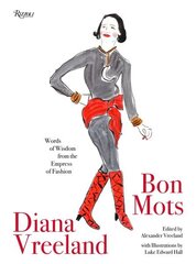 Diana Vreeland: Bon Mots: Words of Wisdom From the Empress of Fashion цена и информация | Книги о моде | 220.lv