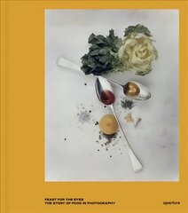 Feast for the Eyes: The Story of Food in Photography цена и информация | Книги по фотографии | 220.lv