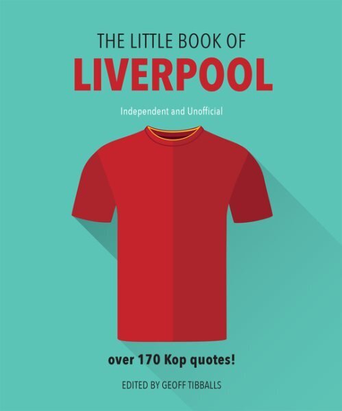 Little Book of Liverpool: More than 170 Kop quotes Revised and updated цена и информация | Grāmatas par veselīgu dzīvesveidu un uzturu | 220.lv