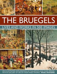 Bruegels: His Life and Works in 500 Images цена и информация | Книги об искусстве | 220.lv