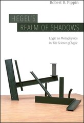 Hegel's Realm of Shadows: Logic as Metaphysics in The Science of Logic цена и информация | Исторические книги | 220.lv