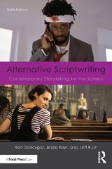 Alternative Scriptwriting: Contemporary Storytelling for the Screen 6th edition цена и информация | Книги об искусстве | 220.lv
