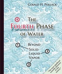 Fourth Phase of Water: Beyond Solid, Liquid, and Vapor cena un informācija | Enciklopēdijas, uzziņu literatūra | 220.lv