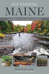 Fly Fishing Maine: Local Experts on the State's Best Waters цена и информация | Путеводители, путешествия | 220.lv