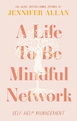 Life To Be Mindful Network: Self-Help Management цена и информация | Самоучители | 220.lv
