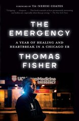 Emergency: A Year of Healing and Heartbreak in a Chicago ER цена и информация | Биографии, автобиографии, мемуары | 220.lv