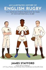 Illustrated History of English Rugby: Fun, Facts and Stories from over 150 Years of Men's International Rugby cena un informācija | Vēstures grāmatas | 220.lv