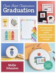 Cross Stitch Celebrations: Graduation: 35plus patterns for cross stitching unique graduation-themed announcements and gifts, Volume 2 цена и информация | Книги об искусстве | 220.lv